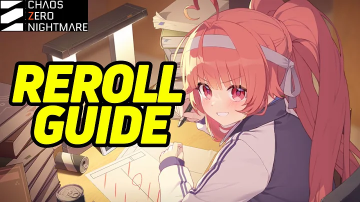 Global Reroll Guide with CBT Experience Breakdown!!!【Chaos Zero Nightmare】