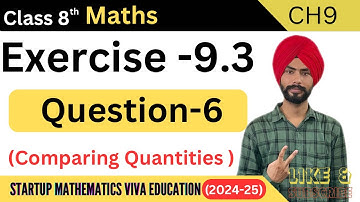 Exercise 9.3 question 6 solution|class 8th startup mathematics viva education comparing quantities