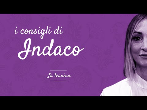 15) I Consigli di Indaco - La teanina