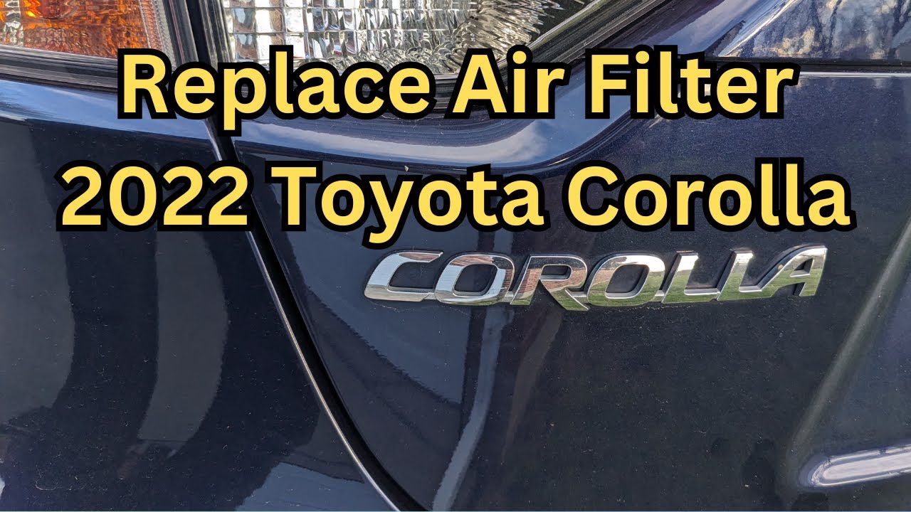 How To: 2022 Toyota Corolla Air Filter Replacement - YouTube