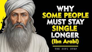 The Real Reason You’re Still Single | Ibn Arabi Wisdom