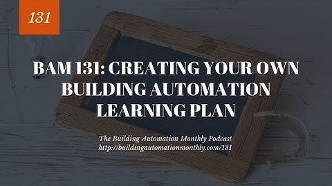 BAM 131: Creating your own building automation learning plan