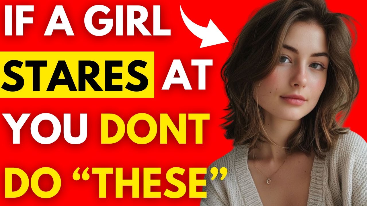 when-a-girl-stares-at-you-don-t-do-these-4-things-do-this-instead