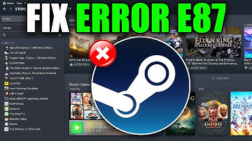 How To Fix Steam Error Code E87 - Easy Guide