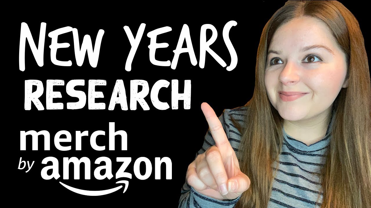 Merch by Amazon New Years Research 2021