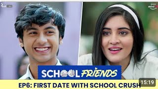School Friends S01E06- First Date With School Crush _ Navika Kotia & Alisha Parveen _ Director_s Cut