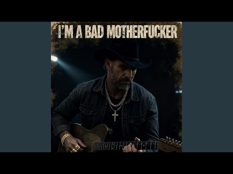 Im a bad motherfucker