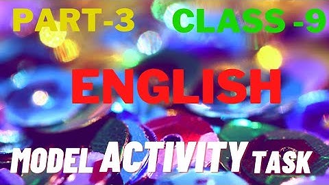 CLASS 9 ENGLISH MODEL ACTIVITY TASK PART 3 |MODEL ACTIVITY TASK CLASS 9 ENGLISH PART 3 |अंग्रेजी