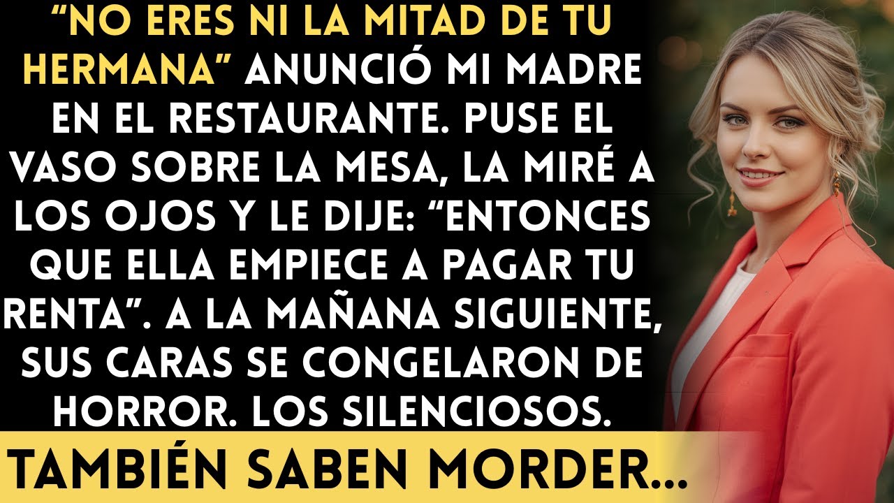Mi madre anunció en la cena: No eres ni la mitad de tu hermana. Terminé mi comida y luego cancelé…