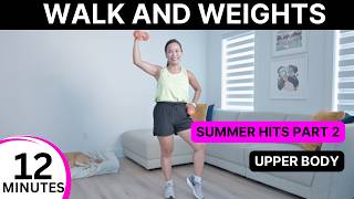 12 Minute Walking Workout with Weights | Summer Hits Upper Body Burn (PART 2)