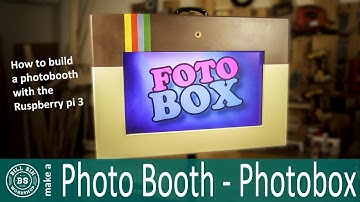 Raspberry pi 3 Photo Booth - How to build