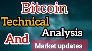 Bitcoin technical analysis and Market updates [Do not get bullish]