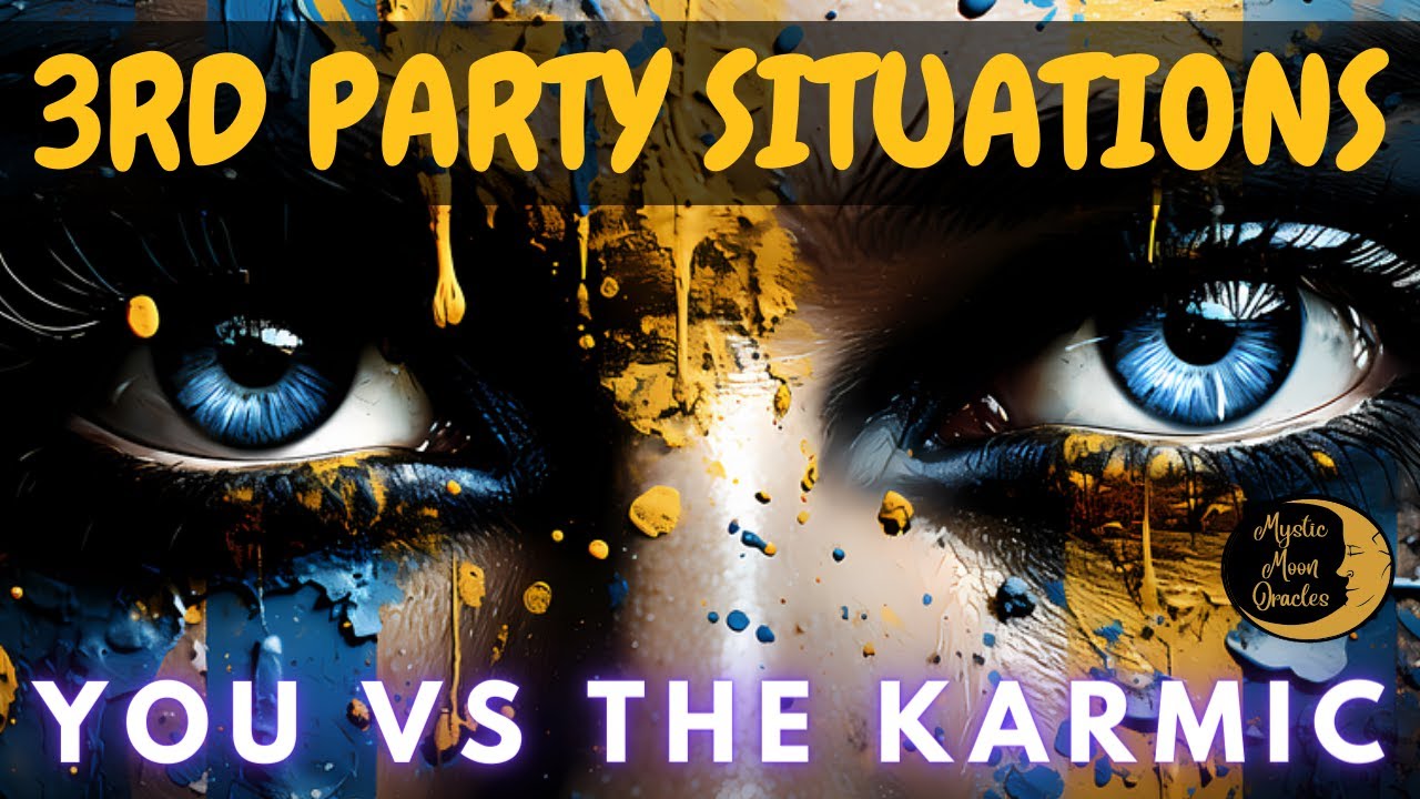 3rd Party Situations YOU vs THE KARMIC 🌹 What's happening in this Soul Connection? (Tarot Reading)
