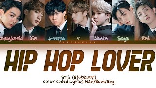 BTS - HIP HOP LOVER (방탄소년단 힙합성애자) (Color Coded Lyrics Han/Rom/Eng) by BANGTANTAN 16,148 views 1 year ago 4 minutes, 18 seconds