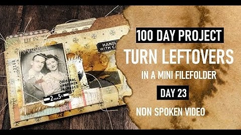 100 DAY PROJECT: DAY 23: USE YOUR SCRAPS: TURN LEFTOVERS IN A MINI FILE FOLDER: NON SPOKEN