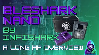BLEShark Nano Overview And Final Thoughts. We're Going To Be Here A While.