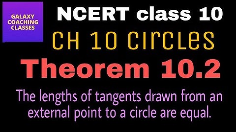 Circles Theorem 10.2 class 10 ll Cbse ll length of tangents drawn from an external point are equal