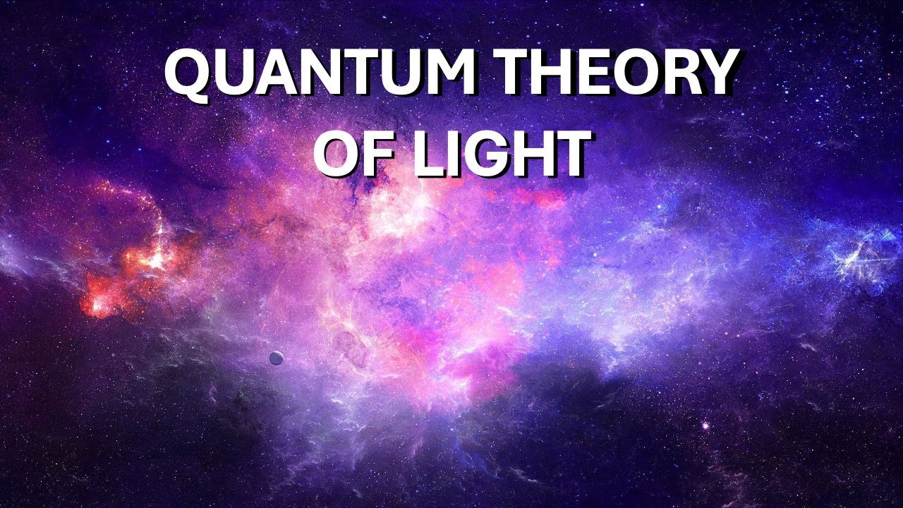 Chapter 7.1 Quantum Theory of Light - YouTube