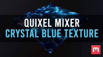 QUIXEL MIXER | Crystal Blue Texture Demo | PBR (Teaser)