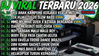DJ TIKTOK TERBARU 2026-🎵DJ AKU ANAK KAMPUNG KERJAKU KERJA MOTONG 🎵DJ TEH HIJAU TULUS SLOW FULL ALBUM