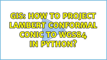 GIS: How to project Lambert Conformal Conic to WGS84 in Python?