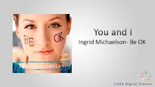 Ingrid Michaelson - You and I (Letra/Lyrics - Español/English)