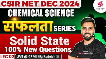 CSIR NET DEC 2024 | Chemical Science | New Question series | Solid State | L02 | Rajnish Sir