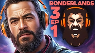 Bonderlands 3 FIRST Episode Gameplay!