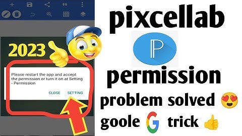 FIX Pixellab Permission problem | please restart the app and accept the permission and turn it on...
