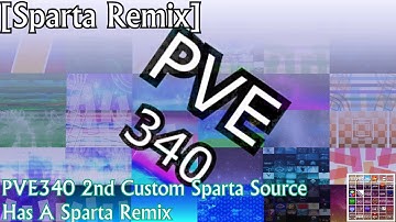 [Sparta Remix] PVE340 2nd Custom Sparta Source Has A Sparta Remix