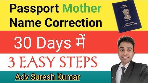 Passport Mother name correction: 3 Steps for Passport mother name spelling mistake (Name change)