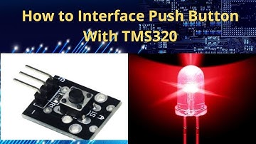 How to Interface Push Button With TMS320