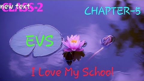Class 2 EVS Chapter 5 I Love My School