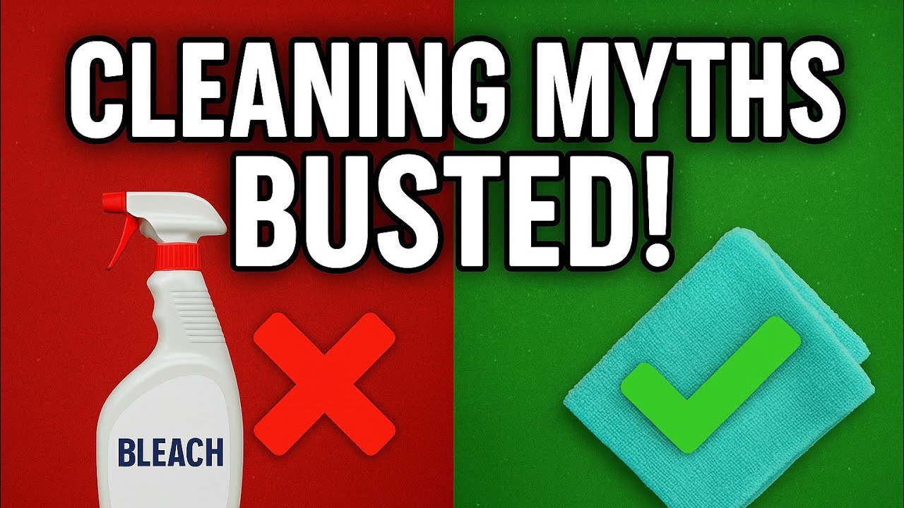 Cleaning Myths Busted! 10 Mistakes That Make Your Home Dirtier