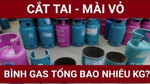 Vỏ bình gas 12kg bao nhiêu tiền năm 2024