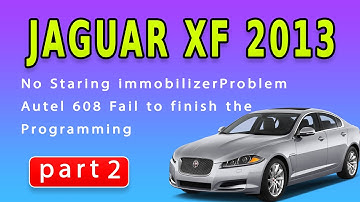 2013 Jaguar XF No Staring immobilizer Problem  Autel 608 Fail  To finish the Programming part #2