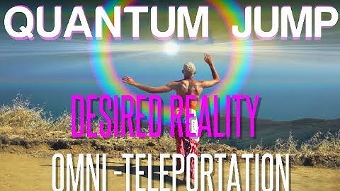 Quantum Jump - Desired Reality - OmniTeleportation -Subliminal Affirmations