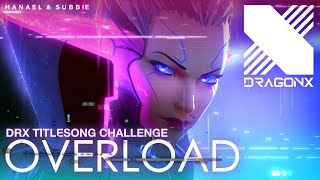 Drx Title Song Hanael Subbie - Overload