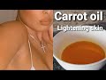 Carrot oil for skin lighting, how to make carrot oil