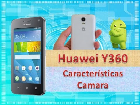 Huawei Y360 Caracteristicas Camara Frontal y Trasera Español