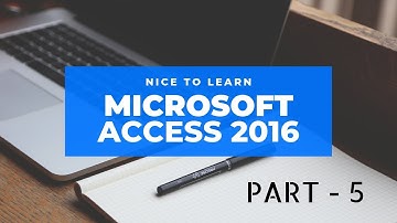 Microsoft Access 2016 - (Part - 5)