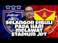 REVIEW JDT VS SELANGOR 2020 | REF BUAT ONAR LAGI !!