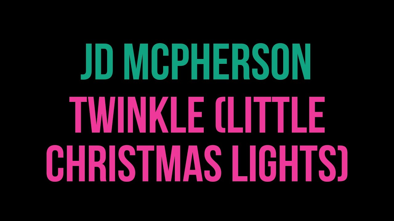 JD McPherson Twinkle (Little Christmas Lights) [Karaoke] YouTube