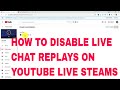 How to Disable Live Chat Replays on YouTube Live streams or LS