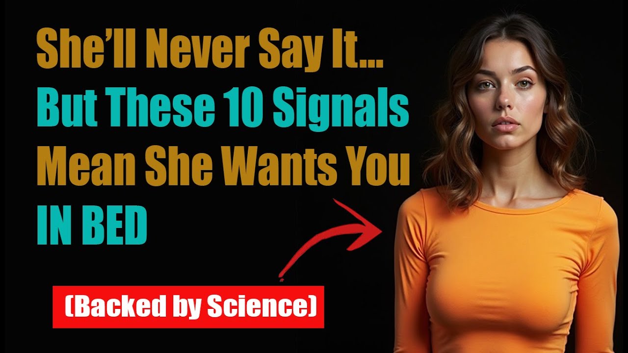 Secret Sexual Psychology: She’ll Never Say It… But These 10 Signals Mean She Wants You in Bed