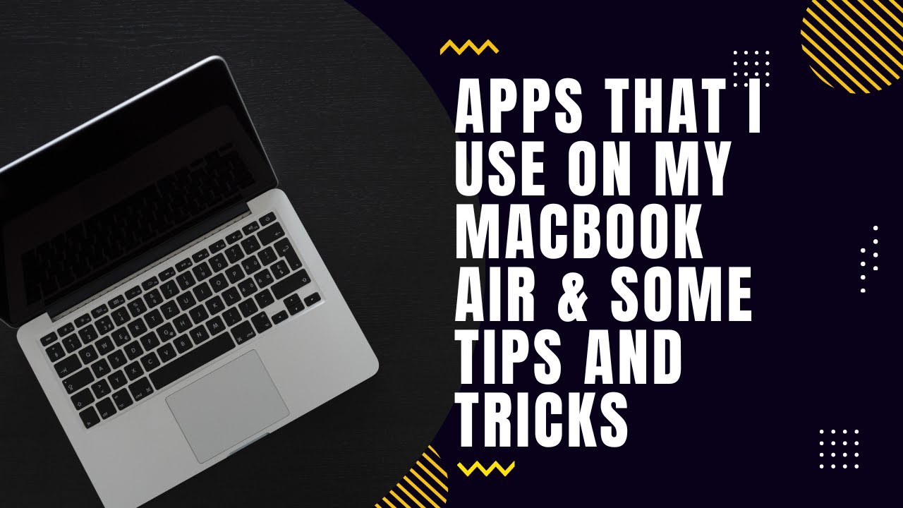 Apps That I Use On My Macbook Air  M1 & Some Tips and Tricks