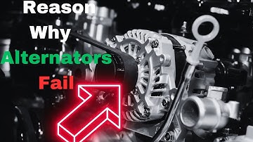 What Causes an Alternator to Fail: Why it Stops Charging