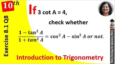 If 3 Cot A is equal to 4 check whether (1−tan^2⁡𝐴)/(1+tan^2⁡𝐴 )=cos^2 𝐴−sin^2⁡ A or not