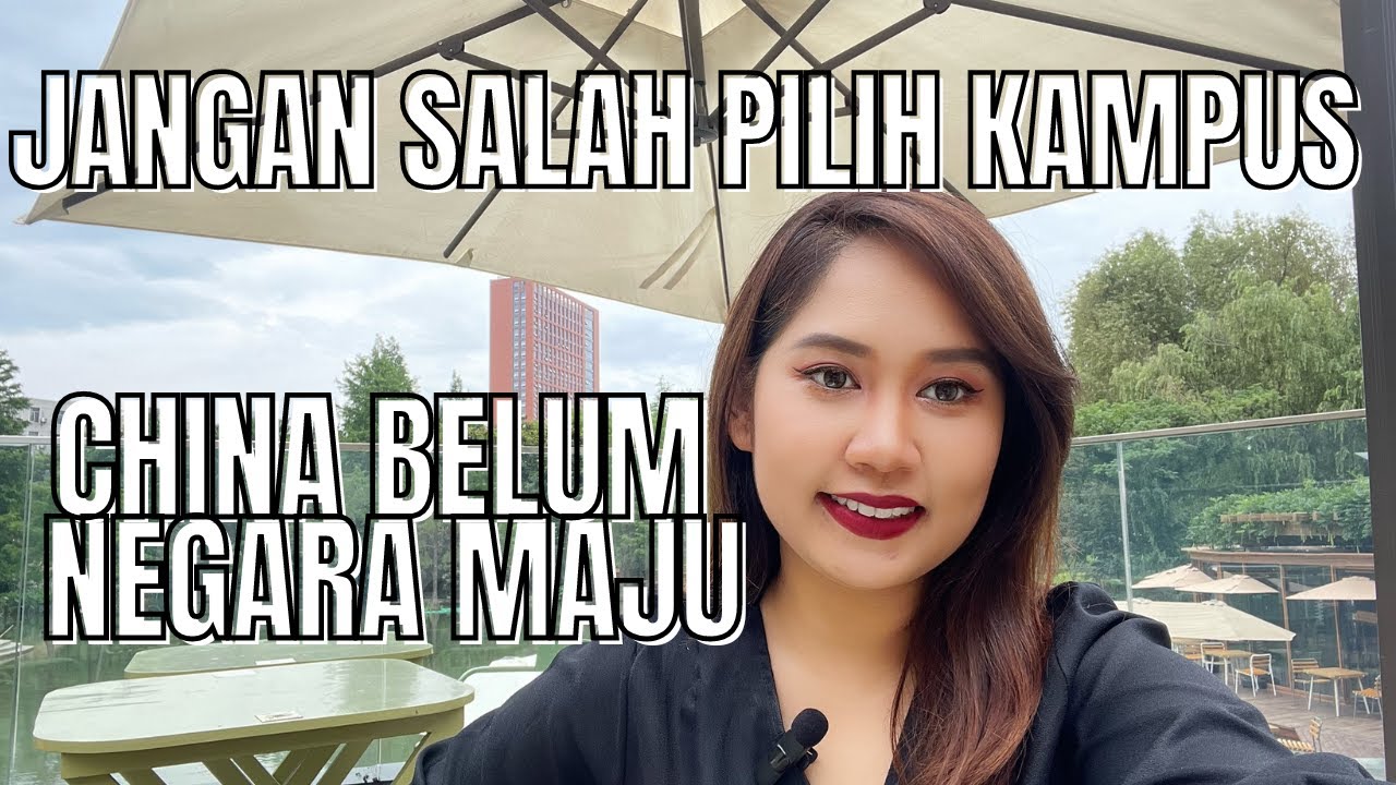 Tips Memilih Universitas di Tiongkok! CHINA BELUM NEGARA MAJU