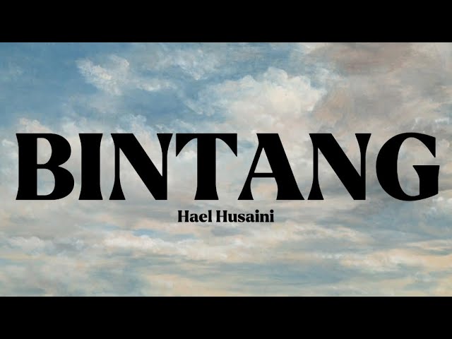 BINTANG - Hael Husaini (Lirik) class=